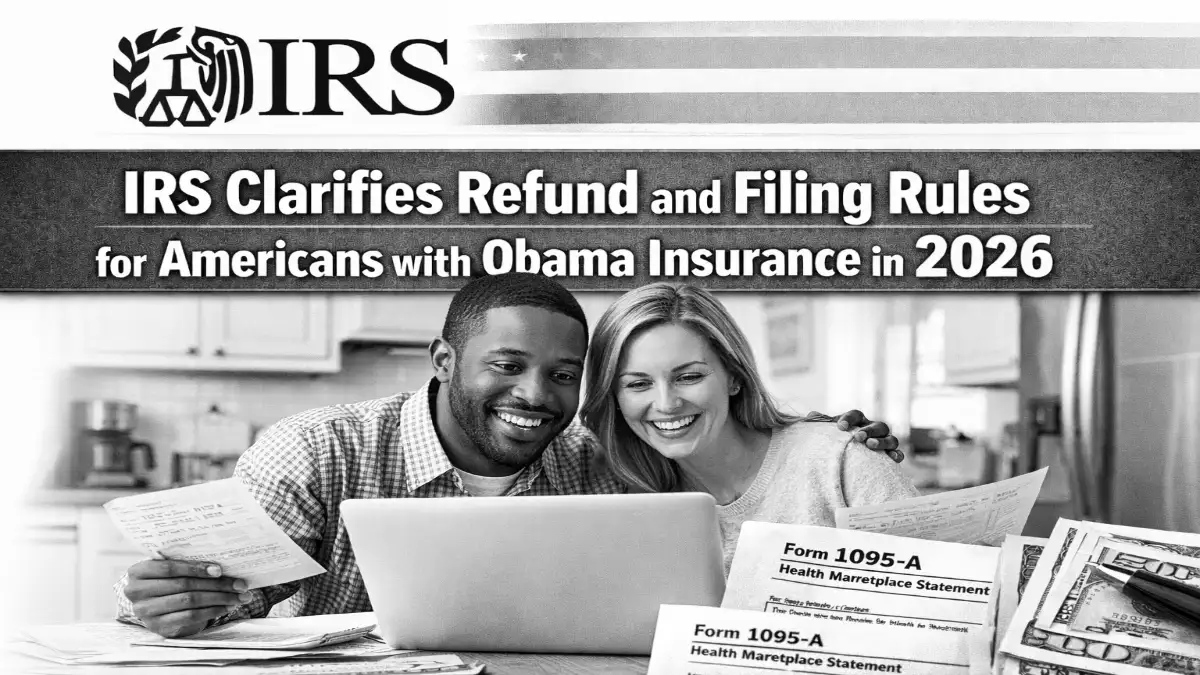 IRS refund rules 2026, Obama insurance tax filing 2026, IRS update health insurance filers, IRS refund impact Obama insurance, tax refund rules 2026 USA, IRS filing guidance 2026, health insurance tax forms IRS, IRS refund delays insurance coverage, IRS tax season update 2026, Americans with Obama insurance taxes, IRS refund eligibility 2026, IRS filing changes 2026